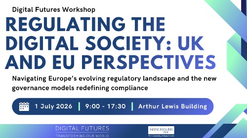 Regulating the Digital Society: UK and EU Perspectives Workshop
